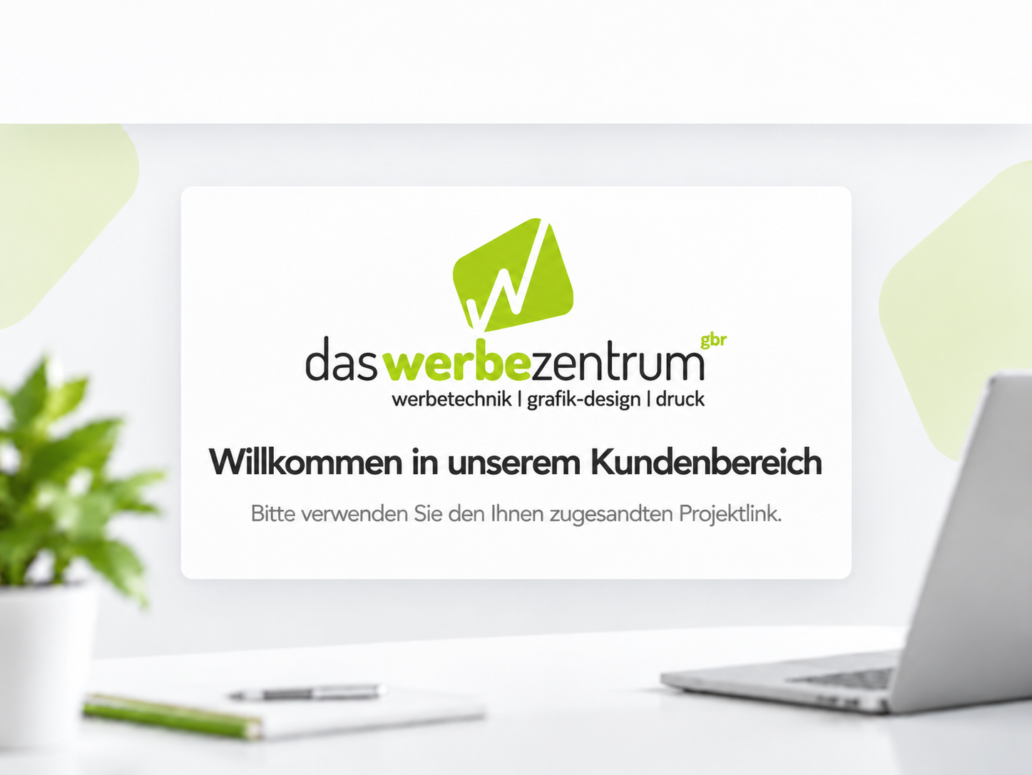 Willkommen in unserem Kundenbereich – Bitte verwenden Sie den Ihnen zugesandten Projektlink.